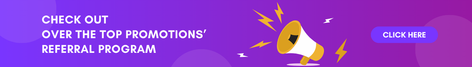 Check out Over the top promotions’ referral program (1)